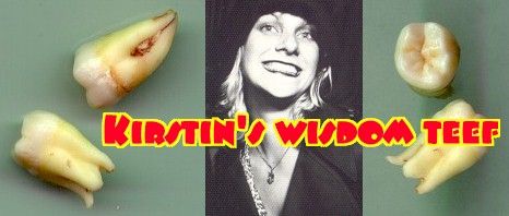 Click here for Kirstin's wisdom tooth experience...